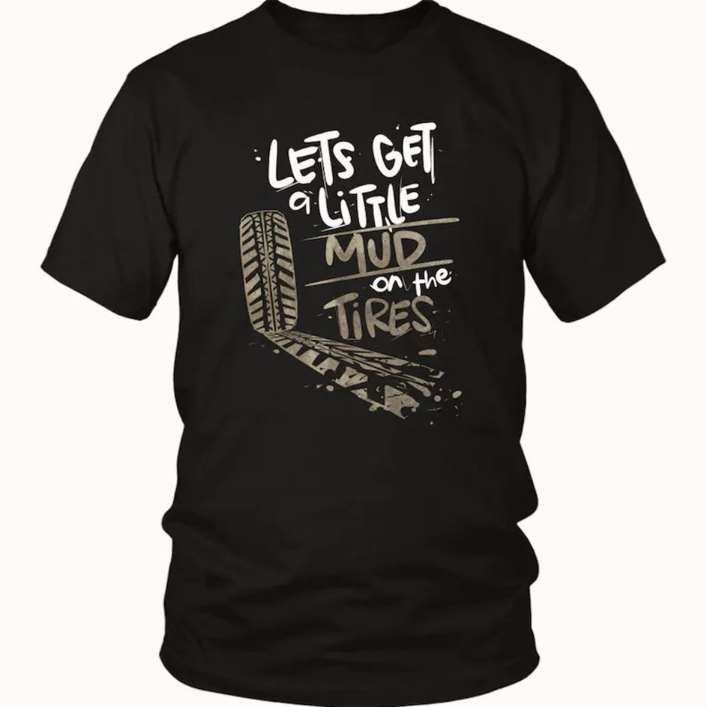 Let’s Get a Little Mud On the Tires - Unisex Tshirt, Jeep Vintage Hoodie For Men